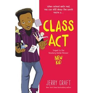 Class ACT: A Graphic Novel -- Jerry Craft